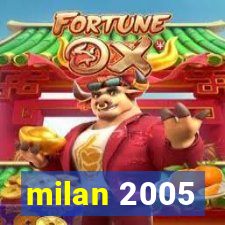 milan 2005